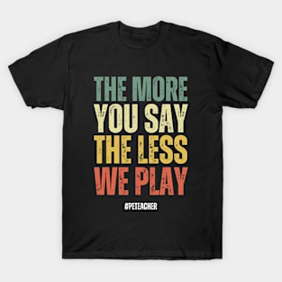 Pe teacher T-Shirt